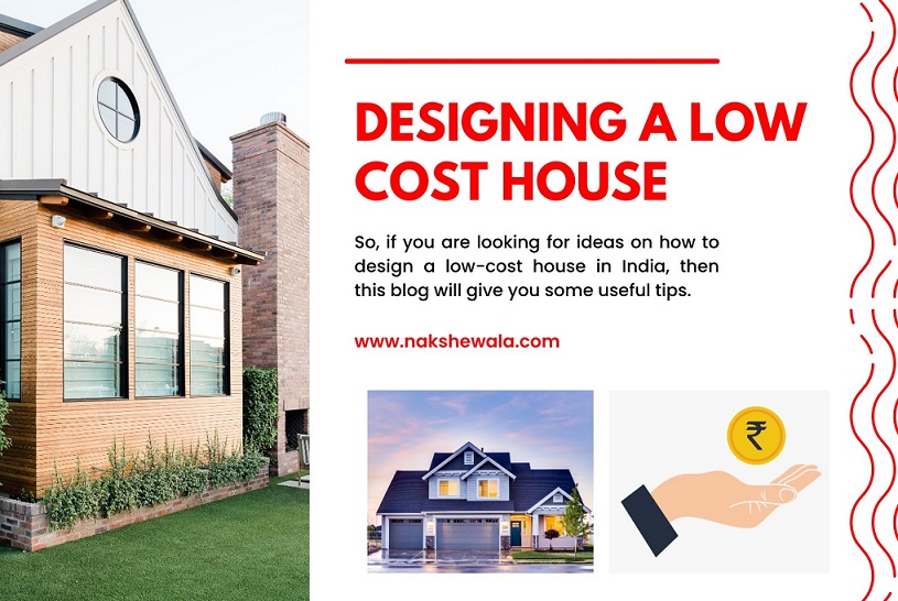 Designing A Low Cost House In India: 7 Tips For Success