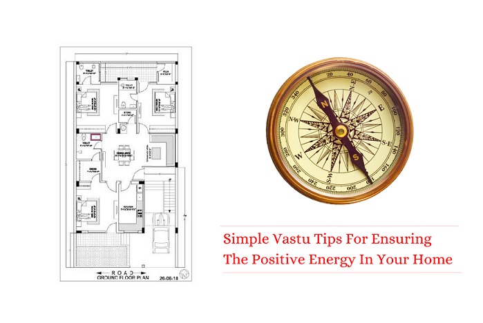 Simple Vastu Tips For Ensuring The Positive Energy In Your Home